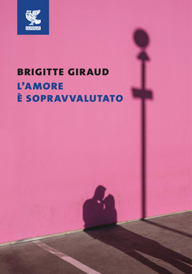 Brigitte Giraud - L’amore è sopravvalutato (2026)