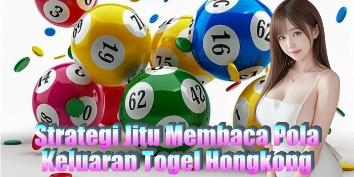 Strategi Jitu Membaca Pola Keluaran Togel Hongkong