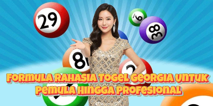 Formula Rahasia Togel Georgia Untuk Pemula Hingga Profesional