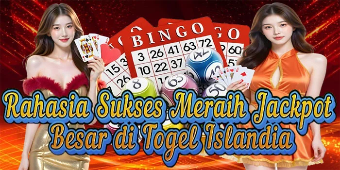 Rahasia Sukses Meraih Jackpot Besar di Togel Islandia