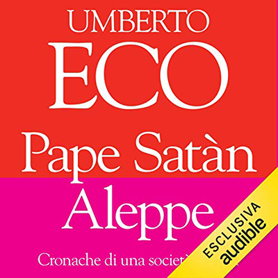 Umberto Eco - Pape Satán Aleppe꞉ Cronache di una società liquida (2019) (mp3 - 128 kbps)