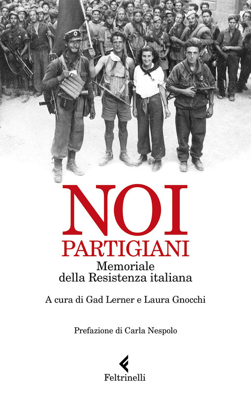 Gad Lerner, Laura Gnocchi - Noi, partigiani. Memoriale della Resistenza italiana (2020)