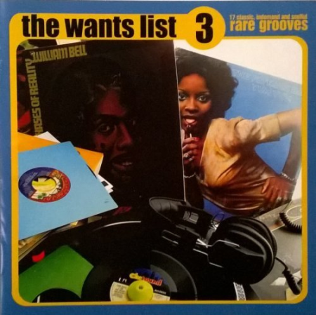 VA - The Wants List 3: 17 Classic In Demand And Soulful Rare Grooves (2007)