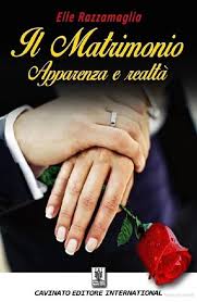 Elle Razzamaglia - Il matrimonio. Apparenza e realtà (2015)