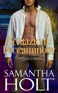 Samantha Holt - I Fratelli Cynfell Vol. 6. Tentazioni Peccaminose (2024)