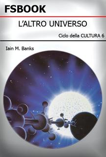 Iain M. Banks - L'altro universo (1997)