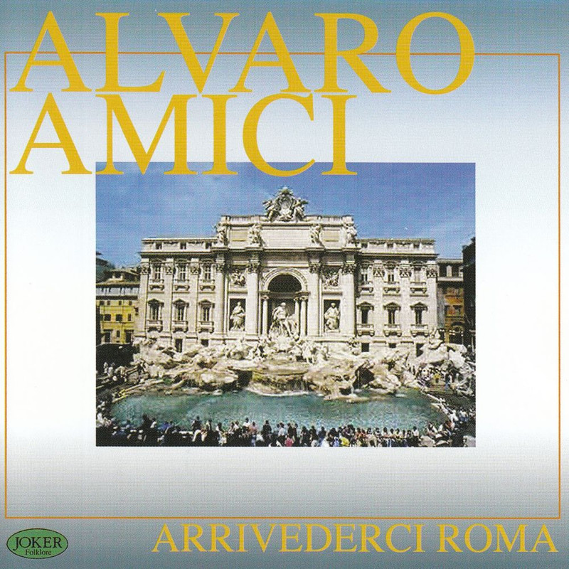 Alvaro Amici - Arrivederci Roma [Album] (2017) .flac