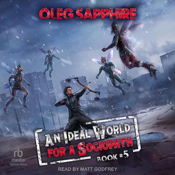 An Ideal World For A Sociopath Book 5 (Oleg Sapphire) An Ideal World For A Sociopath Book 5 (Oleg Sapphire)