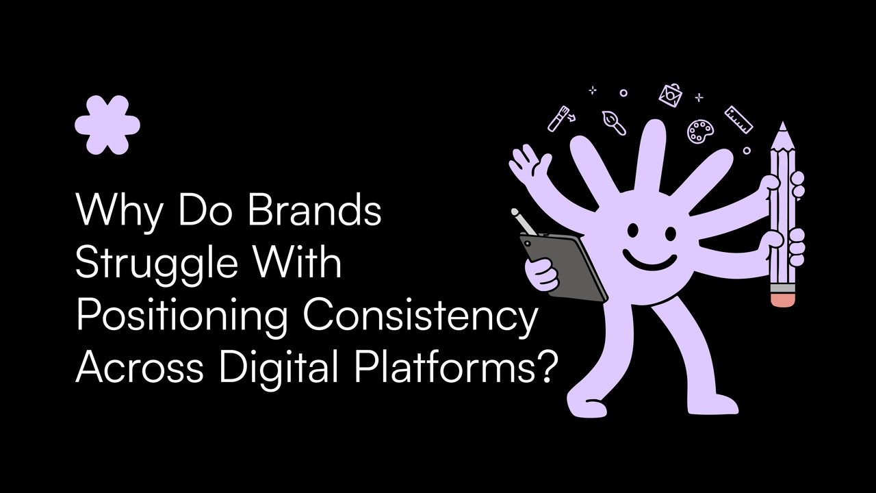 Why Do Brands Struggle With Positioning Consistency Across Digital Platforms?