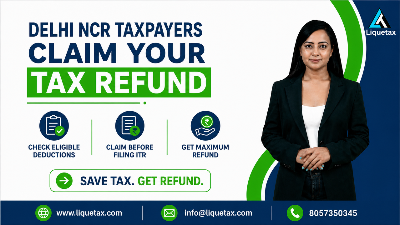 Delhi NCR Tax Refund Claims 2026 – Liquetax