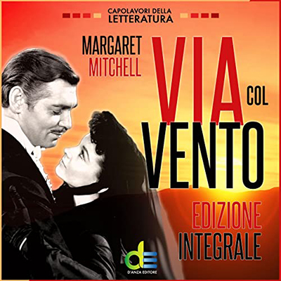 Margaret Mitchell - Via Col Vento Edizione Integrale (2022) (mp3 - 64 kbps)