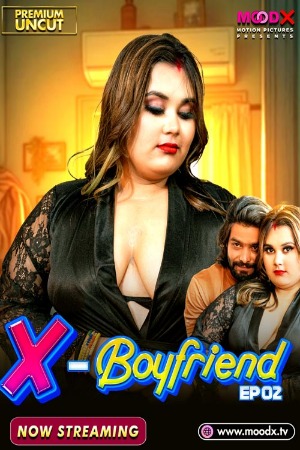 Ex Boyfriend 2 (2025) Hindi MoodX Short Films | 1080p | 720p | 480p | WEB-DL | Download | Watch Online