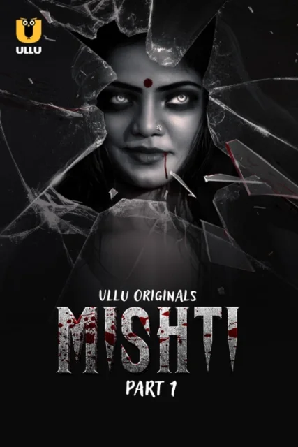 Mishti Part-1 (2024) S01 Ullu Hindi Originals Web Series WEB-DL H264 AAC 1080p 720p Download