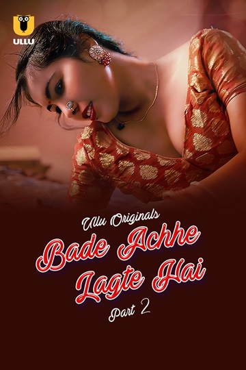 Bade Achhe Lagte Hai (2025) Season 1 Part 2 (Ullu Originals)