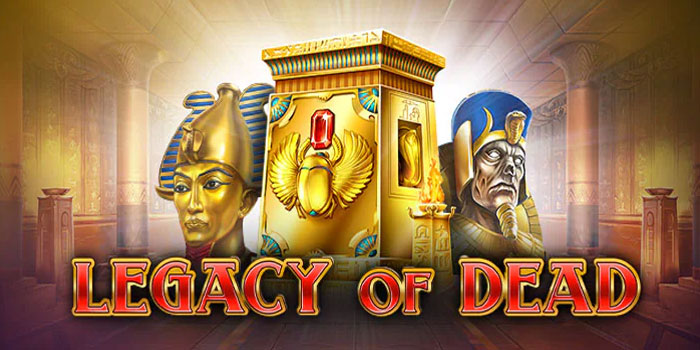 Panduan Lengkap Menang di Slot Legacy of Dead