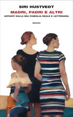 Siri Hustvedt – Madri, padri e altri (2023)