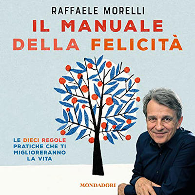 Raffaele Morelli - Il manuale della felicità (2019) (mp3 - 128 kbps)