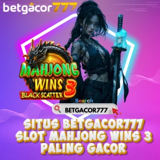 Situs BETGACOR777 Slot MAHJONG WINS 3 Paling Gacor