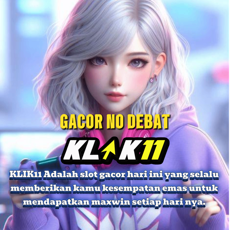 KLIK11 - Link Paling Gacor & RTP Slot Paling Enteng 