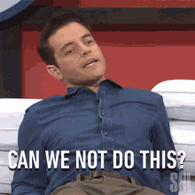 can-we-not-do-this.gif