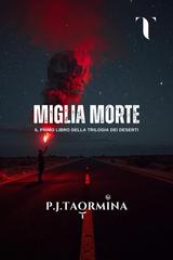 P.J. Taormina – Trilogia dei Deserti Vol. 1. Miglia Morte (2026)