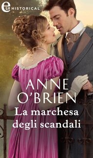 Anne O'Brien - La marchesa degli scandali. The Farington scandals. Vol. 1(2020)