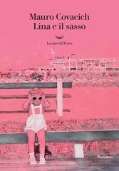 Mauro Covacich – Lina e il sasso (2026)