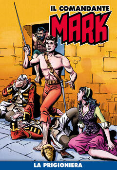 Il Comandante Mark a colori 047 - La prigioniera (2021)