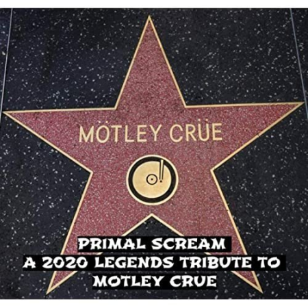 VA - Primal Scream: A 2020 Legends Tribute To Motley Crue (2020)