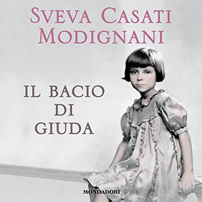 Sveva Casati Modignani - Il bacio di Giuda (2019) (mp3 - 128 kbps)
