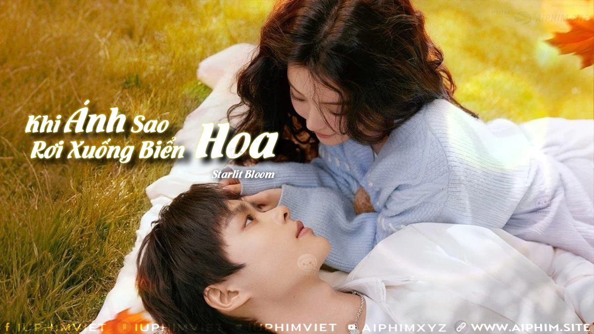 Khi Ánh Sao Rơi Xuống Biển Hoa - Starlit Bloom (2025)