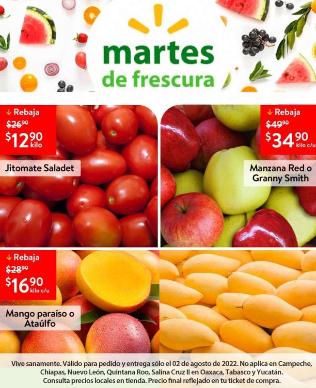 Walmart: Martes de Frescura 2 Agosto: Jitomate Saladet $12.90 kg • Mango Ataulfo ó Paraíso $16.90 kg • Manzana Red ó Granny $34.90 kg 
