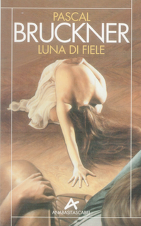 Pascal Bruckner - Luna di fiele (1992)