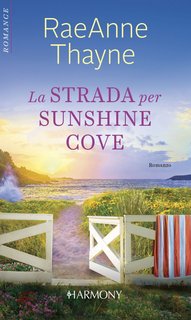 Raeanne Thayne - La strada per Sunshine Cove (2022)