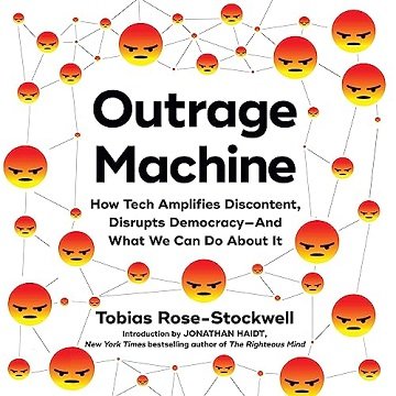 Outrage Machine: How Tech Amplifies Discontent, Disrupts Democracy—and What We Can Do About It [Audiobook]