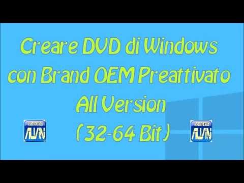 Creare DVD di Windows con Brand OEM Preattivato All Version (32-