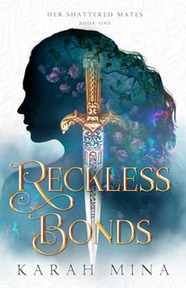 Karah Mina - Reckless Bonds. Reverse Harem (2024)