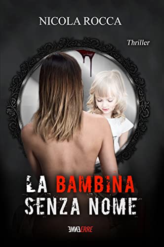Nicola Rocca - La bambina senza nome (2022)