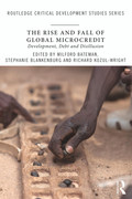 The Rise and Fall of Global Microcredit Development, Debt and Disillusion