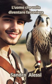 Sandro Alessi - L'uomo che volle diventare falconiere (2024)