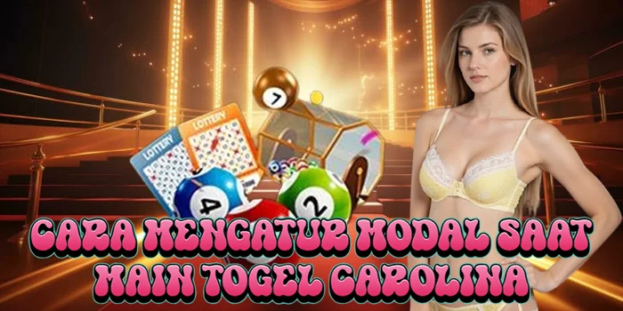 Cara Mengatur Modal Saat Main Togel Carolina