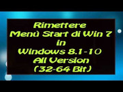 Rimettere Menù Start di Win 7 in Windows 8.1-10 All Version (32-