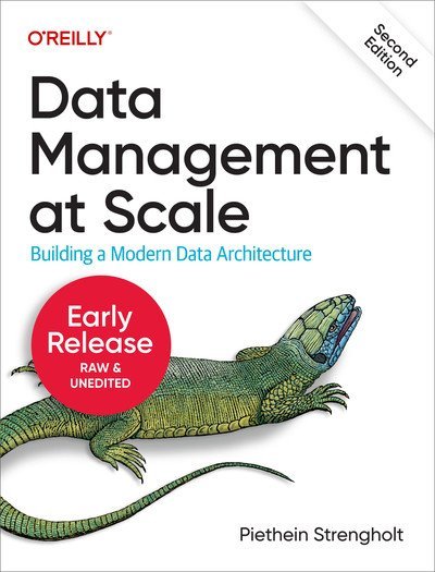Data Management at Scale, Second Edition (2nd Early Release)