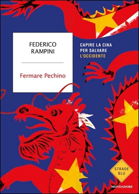 Federico Rampini - Fermare Pechino. Capire la Cina per salvare l'Occidente (2021)