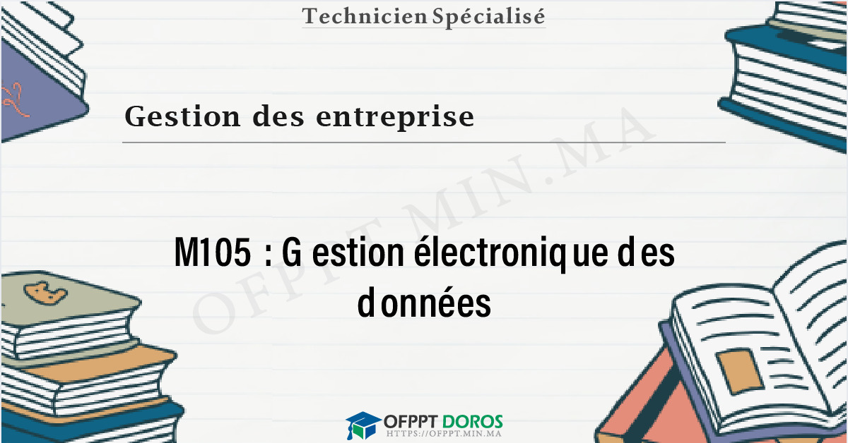 Couverture du cours OFPPT Gestion des entreprise Gestion électronique des données M105 - Gestion des Entreprises 1ère année