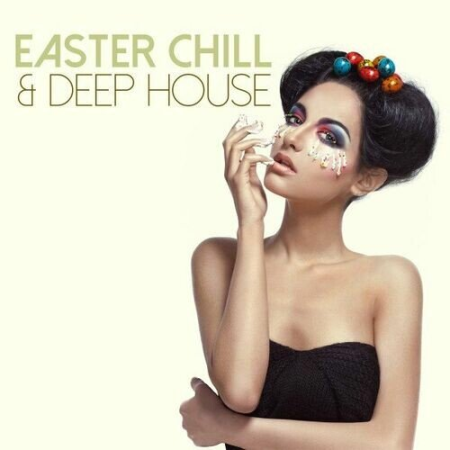 e7b7e45b 58e1 4581 81d2 bda9340a4dde - VA - Easter Chill & Deep House (2023)