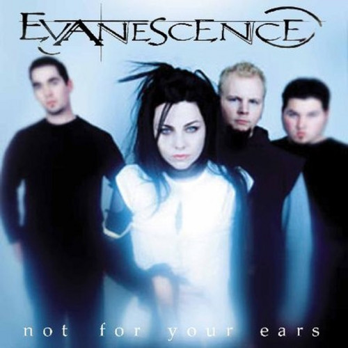 [Image: evanescence-not-for-your-ears-Cover-Art.jpg]