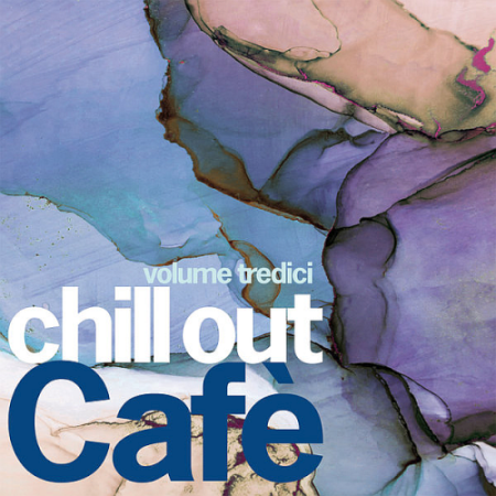 VA - Chill Out Cafè Volume Tredici (2020)