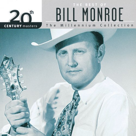 Bill Monroe   20th Century Masters: The Best Of Bill Monroe: The Millennium Collection (1999)