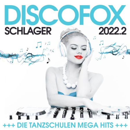 VA - Discofox Schlager 2022.2 - Die Tanzschulen Mega Hits (2022) Flac
